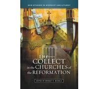 Bridget Nichols The Collect in the Churches of the Reformation (Tascabile)