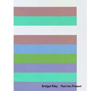 Bridget Riley Éric de Chasse Bridget Riley: Past into Presen (Copertina rigida)