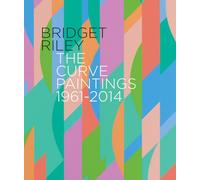 Bridget Riley: The Curve Paintings 1961-2014