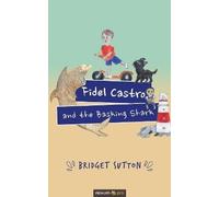 Bridget Sutton Fidel Castro and the Basking Shark (Tascabile)