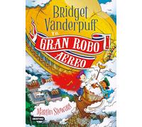 Bridget Vanderpuff y el gran robo aéreo/ Bridget Vanderpuff and the Great Airship Robbery
