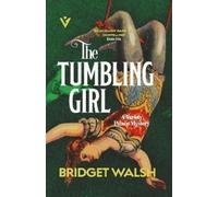 Bridget Walsh The Tumbling Girl (Tascabile) Variety Palace Mysteries