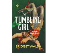 Bridget Walsh The Tumbling Girl (Tascabile) Variety Palace Mysteries