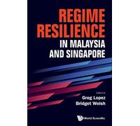 Bridget Welsh Regime Resilience In Malaysia And Singapore (Copertina rigida)
