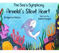 Bridgette Melton Arnold's Silent Heart (Copertina rigida) Sea's Symphony