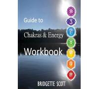 Bridgette Scott Guide to Chakras & Energy Workbook (Tascabile)