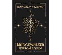 Bridgewalker Aftercare Guide: Integration Practices for Holding Light, Steadying the Body, and Walking the Bridge