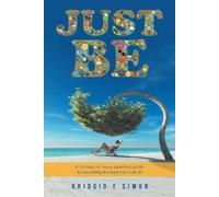 Bridgid F Simon Just Be (Tascabile)