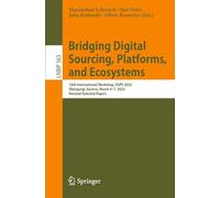 Bridging Digital Sourcing, Platforms, and Ecosystems: 16th International Workshop, DSPE 2025, Obergurgl, Austria, March 4-7, 2025, Revised Selected ... 4-7, 2025, Revised Selected Papers: 563