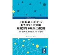 Bridging Europe’s Divides through Regional Organizations: The Balkans, Brussels, and Beyond
