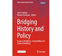 Bridging History and Policy: Essays on Resilience, Sustainability and Systems Modelling