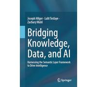 Bridging Knowledge, Data, and AI: Harnessing the Semantic Layer Framework to Drive Intelligence