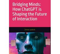 Bridging Minds: How ChatGPT is Shaping the Future of Interaction
