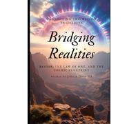 Bridging Realities: Bashar, the Law of One, and the Cosmic Blueprint