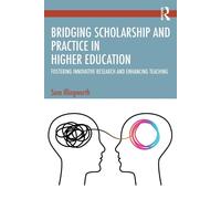 Bridging Scholarship and Practice in Higher Education: Fostering Innovativ...