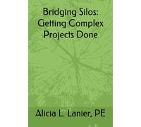 Bridging Silos: Getting Complex Projects Done