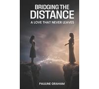 Bridging the Distance: A Love that Never Leaves