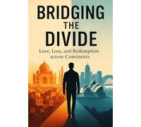 Bridging the Divide: Love, Loss, and Redemption across Continents
