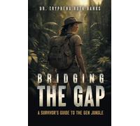 Bridging the Gap: A Survivor's Guide to the Gen Jungle