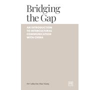 Bridging the Gap: An Introduction to Intercultural Communication With China