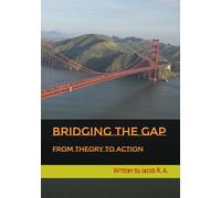 Bridging The Gap: From Theory To Action