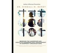 BRIDGING THE LEADERSHIP GAP: EXECUTIVE LEADERSHIP SKILLS DEVELOPMENT IN NONPROFIT ORGANIZATIONS