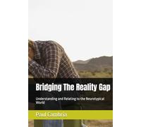 Bridging The Reality Gap: Understanding and Relating to the Neurotypical World