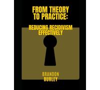 Bridging Theory and Practice in Reducing Recidivism