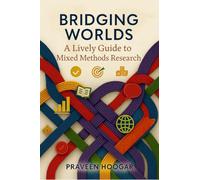 Bridging Worlds: A Lively Guide to Mixed Methods Research