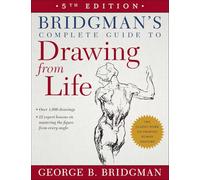 George B. Bridgman Bridgman's Complete Guide to Drawing from Life (Tascabile)