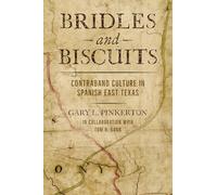 Bridles and Biscuits: Contraband Culture in Spanish East Texas (Red River Books, sponsored by Texas A&M University-Texarkana)
