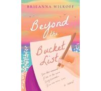 Brieanna Wilkoff Beyond the Bucket List (Tascabile)