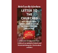 Brief an die Kirchen Schlüssel zur globalen Einheit und Wiederbelebung der...