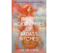 Brief Biographies of Badass Bitches: Women You Should Know More About But ...