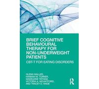 Brief Cognitive Behavioural Therapy for Non-Underweight Patients: CBT-T for