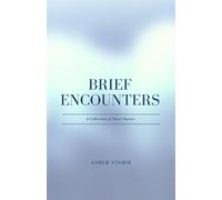 Brief Encounters: A Collection of Short Stories - Storm Asher