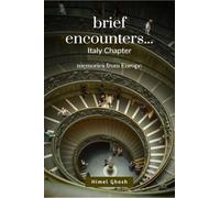 Brief Encounters: a memoir from Europe (Italy Chapter)
