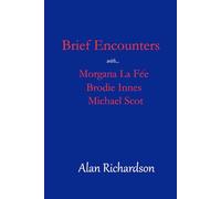 Brief Encounters: Morgana la Fay, Brodie Innes, Michael Scot