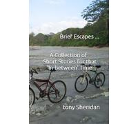 Brief Escapes: A Collection of Short Stories for 'That In-between' Time