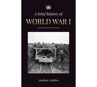 Brief History of World War 1 (Tascabile) Simplified Memoir Book