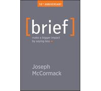 Joseph McCormack – Brief: Make a Bigger Impact by Saying Less – Tascabile