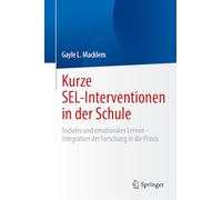 Brief Sel Interventions at School: Soziales Und Emotionales Lernen - Integration Der Forschung in Die Praxis
