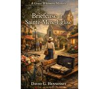 Briefcase at Sainte-Mere-Eglise: Book 91 in the Grace Whitmore Mystery Series