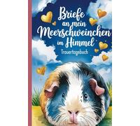 Briefe an mein Meerschweinchen im Himmel - Trauertagebuch: A5 Notizbuch Meerschweinchen