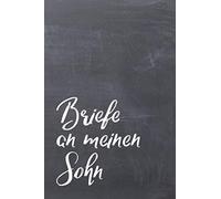 Briefe an meinen Sohn: Liniertes blanko Buch zum Sammeln von Erinnerungen: Aufschreiben, Nachlesen, Erinnern und Verschenken. zu Babyshower, Geburt, ... etc., ca. A5, 100 Seiten, Tafelhintergrund