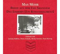 Briefe Aus Dem Exil Schanghai / Das Einhorn-Mohr Max / Kohler / Schade / Forster