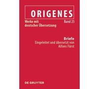 Briefe: Texte, Fragmente Und Testimonien Sowie Die Briefe Des Julius Africanus an Origenes Und Aristides