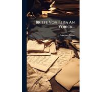 Briefe Von Elisa An Yorick...