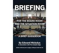 Briefing for the Board Room and the Situation Room: A Brief Guidebook
