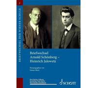 Briefwechsel Arnold Schönberg - Heinrich Jalowetz: Herausgegeben von Simon Obert. Band 13.